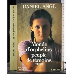 Troas! Monde d'orphelins peuple de temoins