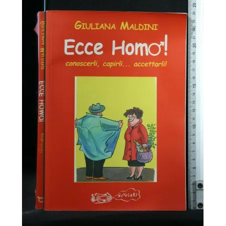 ECCE HOMO! CONOSCERLI, CAPIRLI... ACCETTARLI!