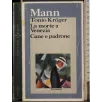 Tonio Kroger. La morte a Venezia. Cane e padrone