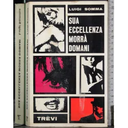 Sua eccellenza morrà domani