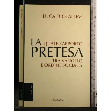 LA PRETESA QUALE RAPPORTO TRA VANGELO E ORDINE SOCIALE?