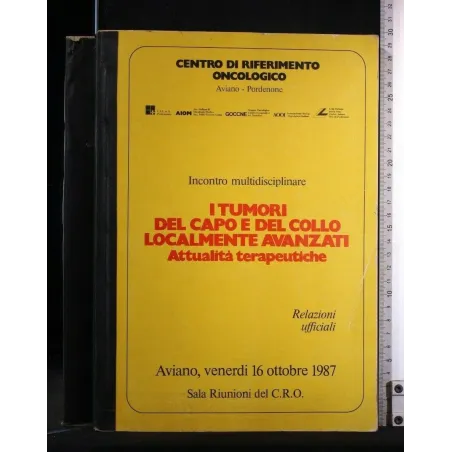 I TUMORI DEL CAPO E DEL COLLO LOCALMENTE AVANZATI 16 OTTOBRE
