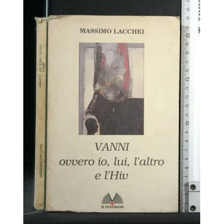 VANNI OVVERO IO, LUI, L'ALTRO E L'HIV