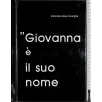 "Giovanna è il suo nome