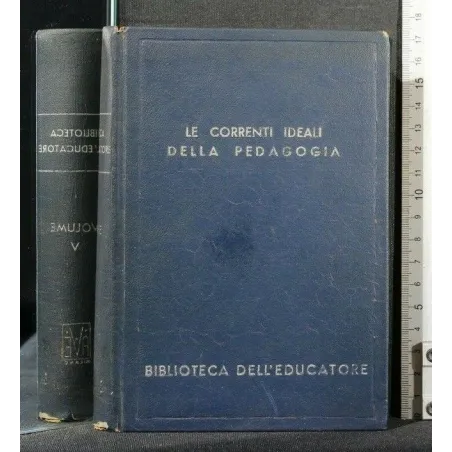 LE CORRENTI IDEALI DELLA PEDAGOGIA VOLUME 5