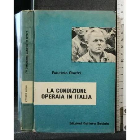 LA CONDIZIONE OPERAIA IN ITALIA