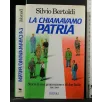 LA CHIAMAVANO PATRIA