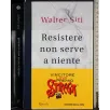 Resistere non serve a niente