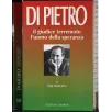 Di Pietro. Il giudice terremoto. L'uomo della speranza