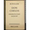 Don Carlos. Dramatisches Gedicht