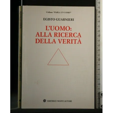 L'UOMO: ALLA RICERCA DELLA VERITA'