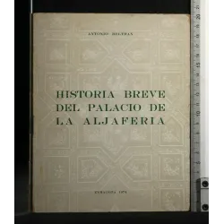 HISTORIA BREVE DEL PALACIO DE LA ALJAFERIA