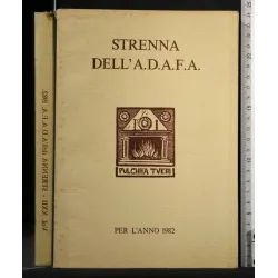 STRENNA DELL'A.D.A.F.A. PER L'ANNO 1982 VOLUME XXII