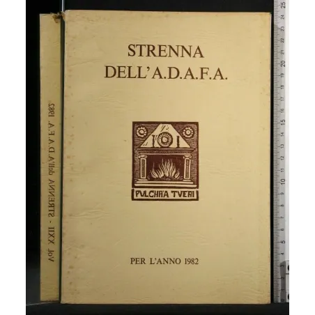 STRENNA DELL'A.D.A.F.A. PER L'ANNO 1982 VOLUME XXII