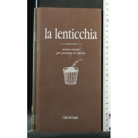 LA LENTICCHIA TRENTA RICETTE PER PORTARLA IN TAVOLA