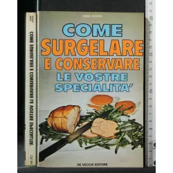 COME SURGELARE E CONSERVARE LE VOSTRE SPECIALITA'