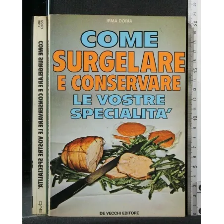 COME SURGELARE E CONSERVARE LE VOSTRE SPECIALITA'