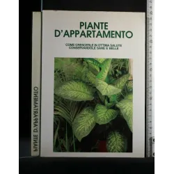 PIANTE D'APPARTAMENTO COME CRESCERLE IN OTTIMA SALUTE