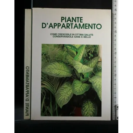 PIANTE D'APPARTAMENTO COME CRESCERLE IN OTTIMA SALUTE