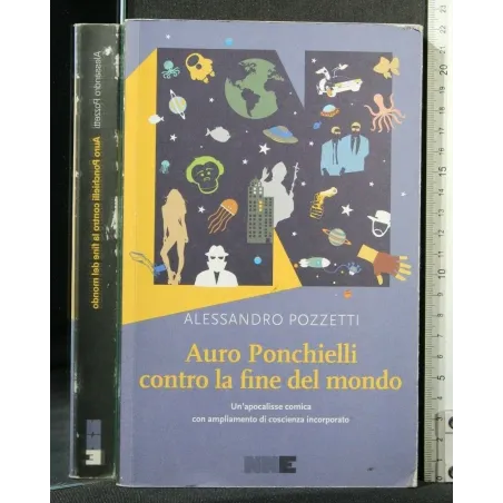 AURO PONCHIELLI CONTRO LA FINE DEL MONDO