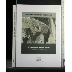 I CANTIERI DELLA CRISI ARCHITETTURE DESTABILIZZANTI