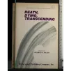 DEATH, DYING, TRANSCENDING VOLUME 3