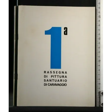 1° RASSEGNA DI PITTURA SANTUARIO DI CARAVAGGIO 16 MAGGIO 1971