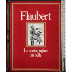 Flaubert. Le cento pagine più belle