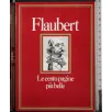 Flaubert. Le cento pagine più belle