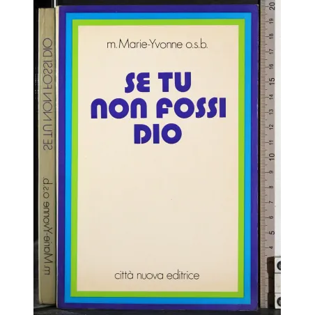Se tu non fossi Dio