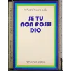 Se tu non fossi Dio
