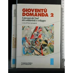 GIOVENTU' DOMANDA 2 I GIOVANI DEL SUD TRA SOLIDARIETÀ E SVILUPPO