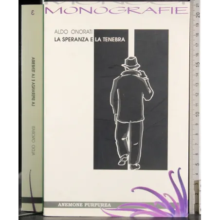 Monografie. La speranza e la tenebra