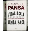 L'Italiaccia senza pace