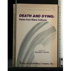 DEATH AND DYING: VIEW FROM MANY CULTURES VOL. 1