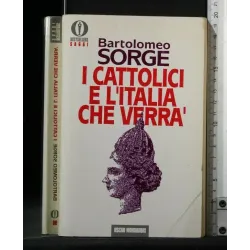 I CATTOLICI E L'ITALIA CHE VERRA'