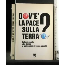 DOV'E' LA PACE SULLA TERRA?
