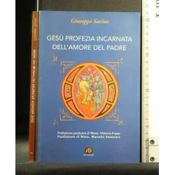 GESU' PROFEZIA INCARNATA DELL'AMORE DEL PADRE