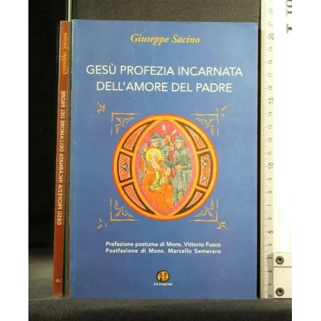 GESU' PROFEZIA INCARNATA DELL'AMORE DEL PADRE
