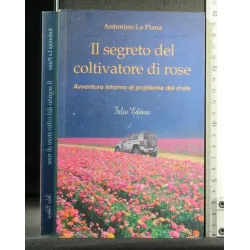 IL SEGRETO DEL COLTIVATORE DI ROSE