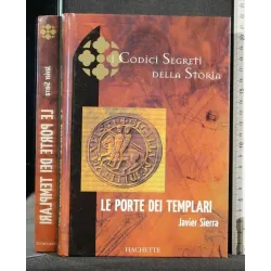 I CODICI SEGRETI DELLA STORIA LE PORTE DEI TEMPLARI