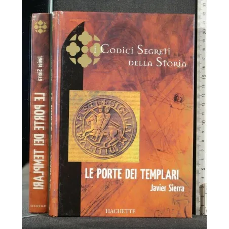 I CODICI SEGRETI DELLA STORIA LE PORTE DEI TEMPLARI