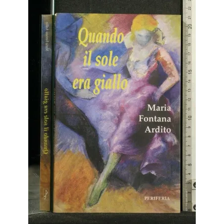 QUANDO IL SOLE ERA GIALLO