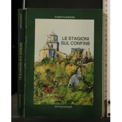 LE STAGIONI SUL CONFINE