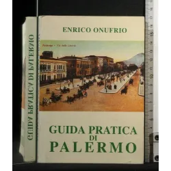 GUIDA PRATICA DI PALERMO RISTAMPA ANASTATICA DELL'EDIZIONE DEI