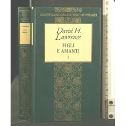 I GRANDI CLASSICI DELLA LETTERATURA STRANIERA FIGLI E AMANTI VOL