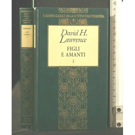 I GRANDI CLASSICI DELLA LETTERATURA STRANIERA FIGLI E AMANTI VOL