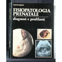 CONCEPTA FISIOPATOLOGIA PRENATALE DIAGNOSI E PROFILASSI VOLUME 3