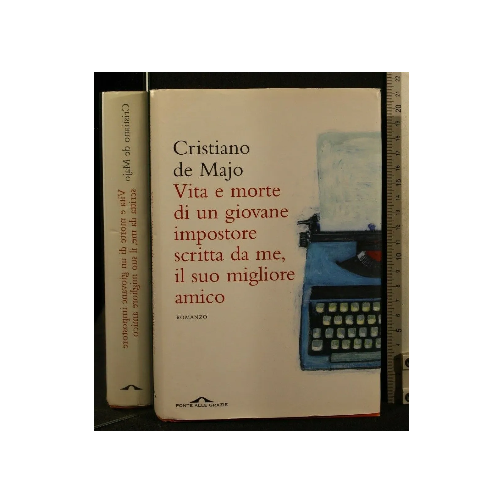 VITA E MORTE DI UN GIOVANE IMPOSTORE SCRITTA DA ME, IL SUO