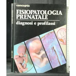 CONCEPTA FISIOPATOLOGIA PRENATALE DIAGNOSI E PROFILASSI VOLUME 1